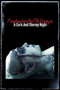 Frankenstein And The Vampyre: A Dark And Stormy Night