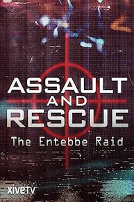 Assault and Rescue: the Entebbe Raid