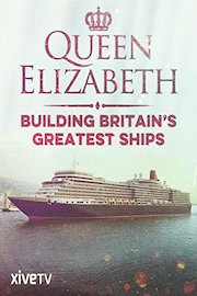 Britain's Greatest Ships: The Queen Elizabeth