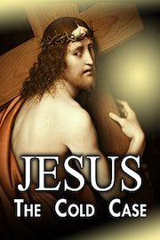 Jesus: The Cold Case