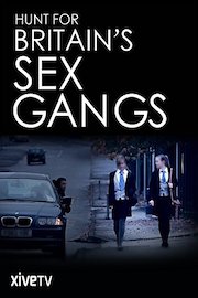 Hunt for Britain's Sex Gangs