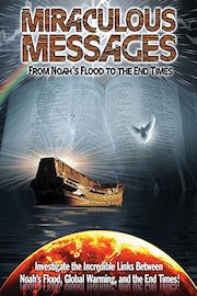 Miraculous Messages From Noah's Flood to the End of Times