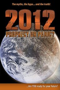 2012: Prophecy or Panic?