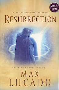 Resurrection - A Max Lucado Story