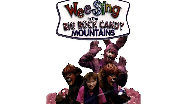Watch Wee Sing: In The Big Rock Candy Mountains Online