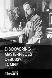 Discovering Masterpieces – Debussy – La Mer