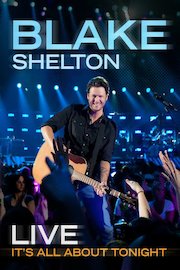 Blake Shelton - Live - It's All About Tonight poster