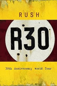 Rush - R30: 30th Anniversary World Tour