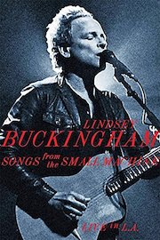Lindsey Buckingham - Songs From Small Machine - Live in L.A.