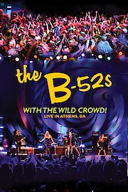 The B52s - With The Wild Crowd: Live in Athens, GA