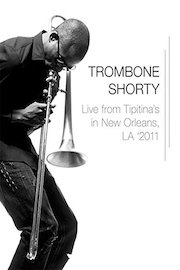 Trombone Shorty - Live from Tipitina's in New Orleans, LA poster