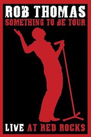Rob Thomas: Live at Red Rocks poster