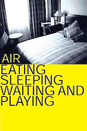 Air - Eating Sleeping Waiting and Playing