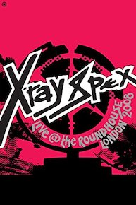 X-ray Spex - Live at the Roundhouse London