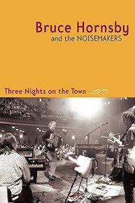 Bruce Hornsby and the Noisemakers: Three Nights on the Town (Live)