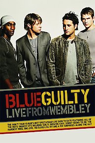 Blue - Guilty: Live from Wembley