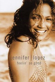 Jennifer Lopez - Feelin So Good