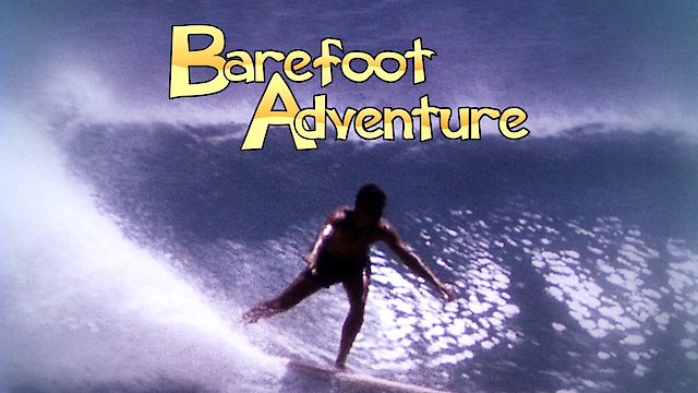 Watch Barefoot Adventure Online