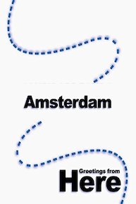 Greetings from Here: Amsterdam
