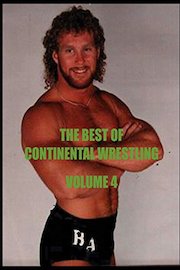 The Best of Continental Wrestling Volume 4
