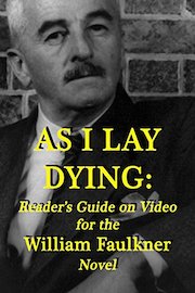 As I Lay Dying: Reader's Guide on Video for the William Faulkner Novel
