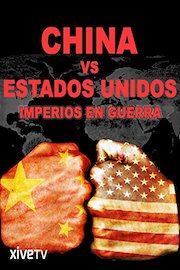 China vs Estados Unidos: Imperios en Guerra
