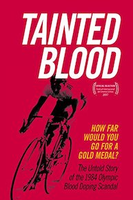 Tainted Blood: The Untold Story of the 1984 Olympic Blood Doping Scandal