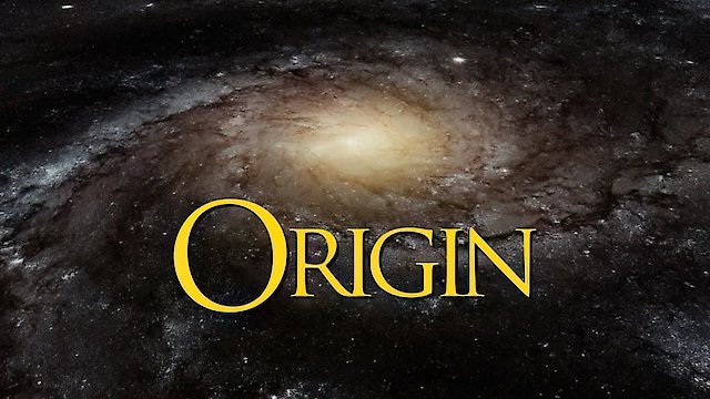 Watch Origin: Design, Chance and the First Life on Earth Online