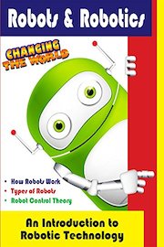 Robots and Robotics An Introduction to Robotic Technology