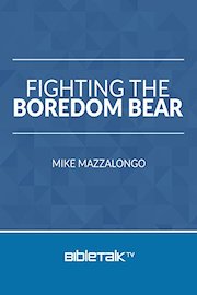 Fighting the Boredom Bear