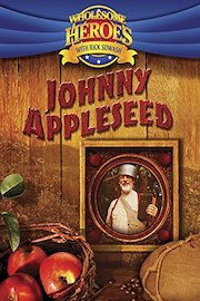 Wholesome Heroes With Rick Sowash: Johnny Appleseed poster
