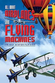 All About Airplanes and Flying Machines - The Best Aviation Film Ever!