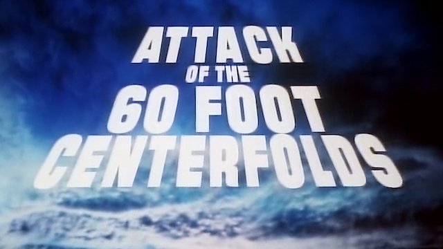 Watch Attack of the 60 Foot Centerfold Online