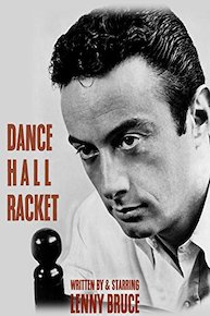 Dance Hall Racket (written by & starring Lenny Bruce)