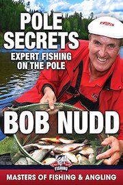 Pole Secrets: Expert Fishing on the Pole - Bob Nudd (Masters of Fishing & Angling)