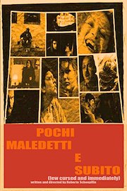 Pochi maledetti e subito (few cursed and immediately)