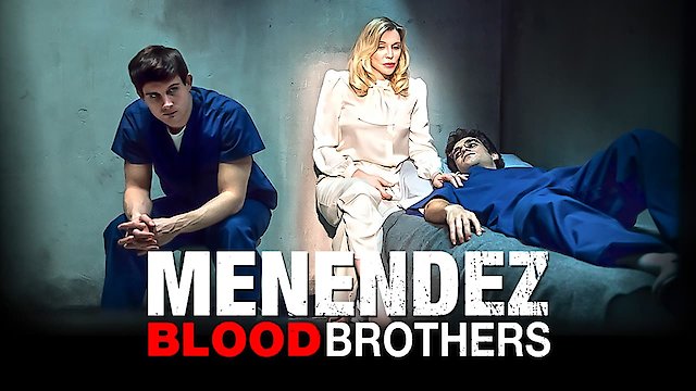 Watch Menendez: Blood Brothers Online