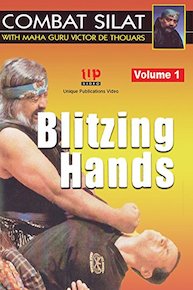 Combat Silat With Maha Guru Victor de Thouars Volume 1 Blitzing Hands