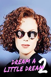 Dream a Little Dream 2