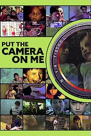 Put The Camera On Me