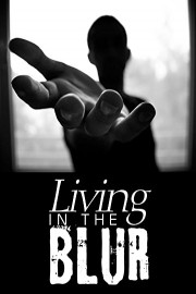 Living in the Blur