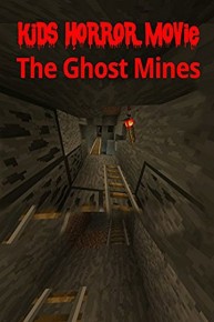Kids Horror Movie: The Ghost Mines