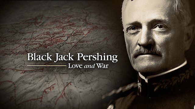 Watch Black Jack Pershing: Love and War Online