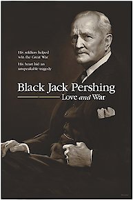 Black Jack Pershing: Love and War