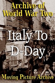 Archive of World War Two - Italy To D-Day