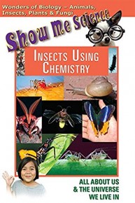 Show Me Science Biology - Insects Using Chemistry