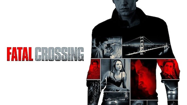 Watch Fatal Crossing Online