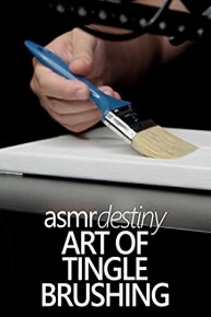 Relaxation with ASMR ~ The Art of Tingle Brushing