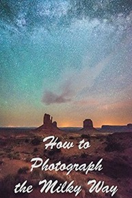 How to Photograph the Milky Way