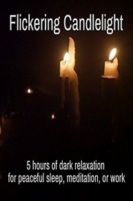 Flickering Candlelight: 5 hours of dark relaxation for peaceful sleep, meditation, or work